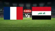 Fransa - Irak Karşılaşması Yayın Bilgileri: Maç Hangi Kanalda ve Saat Kaçta?