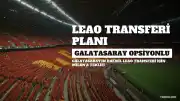 Galatasaray'da Leao Transferi İçin Opsiyonlu Kiralama Planı