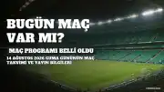 14 Ağustos 2026 Cuma Maç Programı Belli Oldu