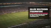 Al-Hilal, Ollie Watkins'i 50 Milyon Euroya Transfer Etti