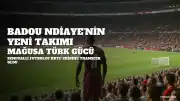 Badou Ndiaye'nin Yeni Takımı Mağusa Türk Gücü Oldu