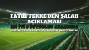 Fatih Tekke'den Muhammed Salah Açıklaması: "Dünyanın En İyi 3 İsmi Arasında"