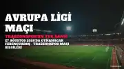 Ferençvaroş - Trabzonspor maçı ATV'de: Trabzonspor'un Avrupa Ligi'ne kalma şansı