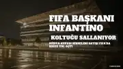 FIFA Başkanı Infantino'nun Koltuğu Tehlikede: Dünya Kupası Hisseleri Tartışması Büyüyor
