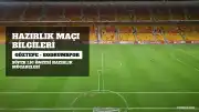 Göztepe - Bodrumspor Hazırlık Maçı Bilgileri: Saat, Kanal ve Yayın Detayları