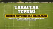 Kerem Aktürkoğlu'na Fenerbahçe Taraftarından Tepki