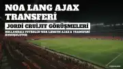 Noa Lang'ın Ajax Transferi Netleşiyor: Jordi Cruijff Devrede