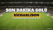 Tottenham, Chelsea Karşısında Richarlison'un Son Dakika Golüyle Galip Geldi