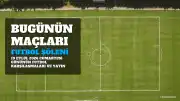 19 Eylül 2026 Maç Programı: Süper Lig, 1. Lig ve Avrupa'dan Önemli Karşılaşmalar