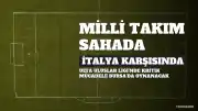 A Milli Futbol Takımı, İtalya Karşısında Sahaya Çıkıyor: Maç Detayları ve Fikstür