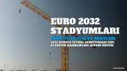 EURO 2032 Stadyumları Belli Oluyor: Türkiye ve İtalya'nın Adayları Netleşiyor