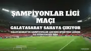 Galatasaray, Şampiyonlar Ligi'nde Sporting Lizbon Karşısında Sahaya Çıkıyor
