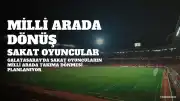 Galatasaray'da Sakat Oyuncular İçin Milli Arada Dönüş Planı