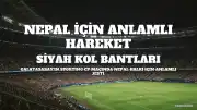 Galatasaray'dan Nepal İçin Anlamlı Hareket: Siyah Kol Bantları