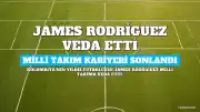 James Rodriguez Milli Takım Kariyerine Son Verdiğini Açıkladı