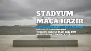 Kocaeli Stadyumu Türkiye-Fransa Maçına Hazır Hale Getirildi