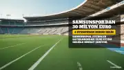 Samsunspor'dan 4 Oyuncu Satışıyla Yaklaşık 30 Milyon Euro Gelir