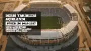 Süper Lig'de 2026-2027 Sezonu Derbi Tarihleri Açıklandı