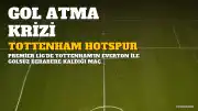 Tottenham'da Gol Kıtlığı Devam Ediyor: Yeni Dönem Beklentileri Karşılamadı