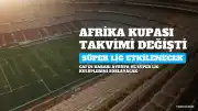 Afrika Uluslar Kupası'nın Takvimi Değişti, Süper Lig Kulüpleri Endişeli