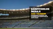 Aziz Yıldırım'dan Fenerbahçe Camiasına Mesaj: 'Şampiyon Olacağız'