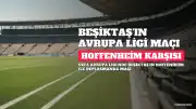 Beşiktaş'ın Hoffenheim Maçı İlk 11'i Belli Oldu