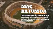 Beşiktaş'ın UEFA Avrupa Ligi Maçı Batum'da Oynanacak