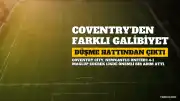 Coventry City, Newcastle United'ı 4-1 Mağlup Ederek Düşme Hattından Çıktı