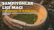 Fenerbahçe, Slavia Prag Karşısında 3 Puan Hedefliyor