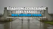 Fenerbahçe Stadyumu Çevresinde İçki Satışı Yasağı İddiası: Özgür Aybaş Tebligatı Paylaştı
