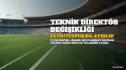 Fethiyespor'da Teknik Direktör Sait Karafırtınalar ile Yollar Ayrıldı