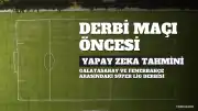 Galatasaray ve Fenerbahçe Derbisi Öncesi Yapay Zeka Skor Tahmini Açıklandı