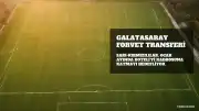 Galatasaray'da forvet transferi için Winsley Boteli gündemde, iki isimle yollar ayrılıyor