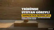 TFF Gözlemcisi Tribünde Uyudu, Hakemler Polis Eşliğinde Çıktı