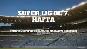Trendyol Süper Lig'de 7. Haftanın Hakemleri Açıklandı