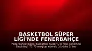 Basketbol Süper Ligi'nde Fenerbahçe Beko 13. Şampiyonluğunu İlan Etti