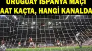 Dünya Kupası H Grubu: Uruguay - İspanya Mücadelesinin Detayları Belli Oldu