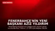 Fenerbahçe'nin Yeni Başkanı Aziz Yıldırım Oldu