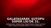 Galatasaray, Sutopu Süper Lig'de 31. Şampiyonluğunu Kazandı