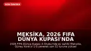Meksika, 2026 FIFA Dünya Kupası'nda Son 32 Turuna Yükselen İlk Takım Oldu