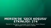 Mersin'de 'Gece Koşusu' Etkinliği: 274 Sporcu Katıldı