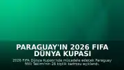 Paraguay'ın 2026 FIFA Dünya Kupası Kadrosu Açıklandı