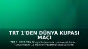 TRT 1'den Dünya Kupası Maçı Canlı Yayınlanacak: İsveç - Tunus Karşılaşması