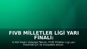 FIVB Milletler Ligi Yarı Finali: Türkiye - Çin Maçının Yayın Bilgileri Belli Oldu