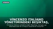 Vincenzo Italiano yönetimindeki Beşiktaş, Avrupa'da tarih yazdı