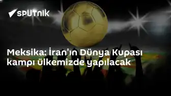 İran Milli Futbol Takımı, Dünya Kupası Kampını Meksika'da Yapacak