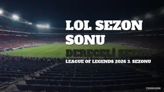 League of Legends 2026 3. Sezonu Bitiş Tarihi Yaklaşıyor