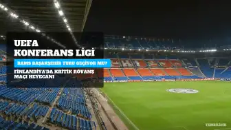 RAMS Başakşehir, UEFA Konferans Ligi'nde Inter Turku Deplasmanında: Tur Şansı ve Muhtemel İlk 11