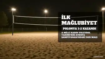 A Milli Kadın Voleybol Takımı'ndan Avrupa Şampiyonası'nda İlk Mağlubiyet