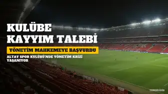 Altay Yönetimi Kulübe Kayyım Atanması İçin Mahkemeye Başvurdu